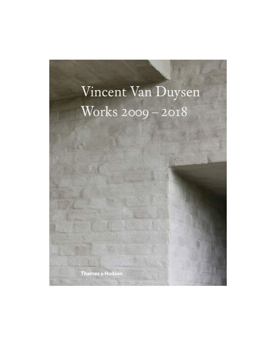 Vincent Van Duysen: Works 2009-2018 - Newport