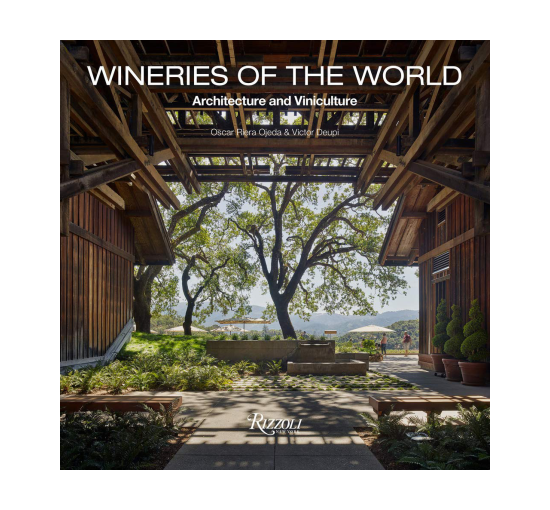 Wineries of the World: Architecture and Viniculture