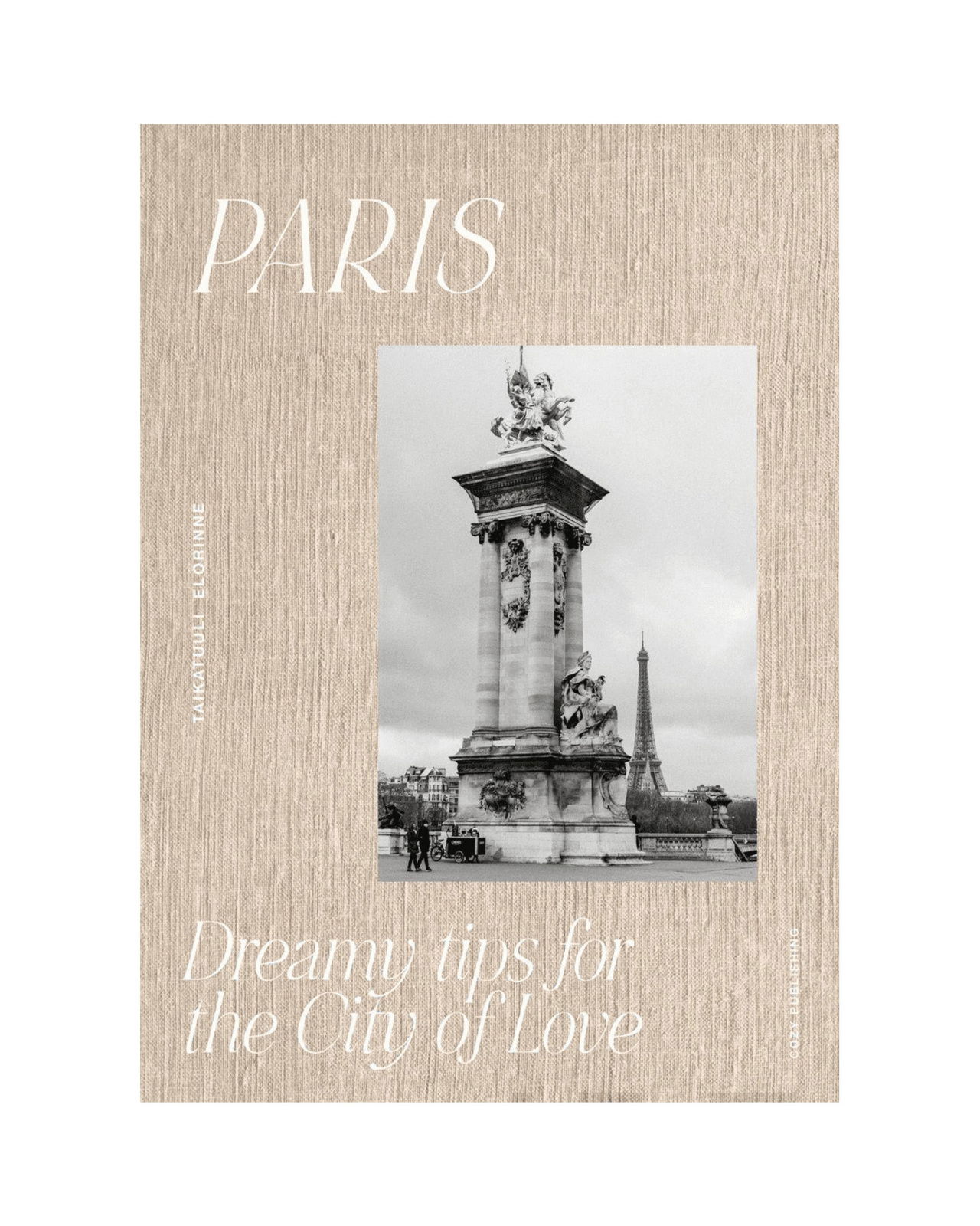 Paris – Dreamy Tips for the City of Love