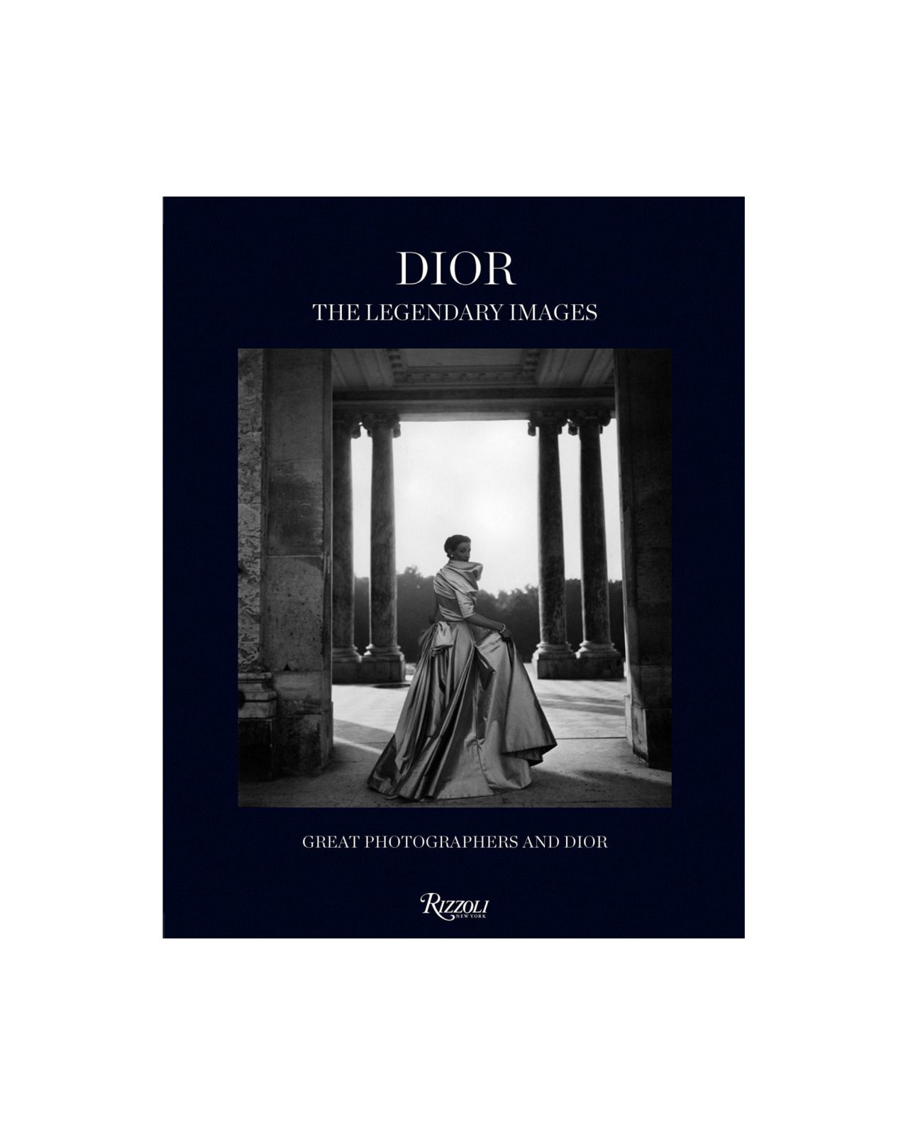 Dior: The Legendary Images: Great Photographers and Dior