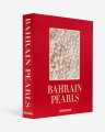 Bahrain Pearls: Treasures from the Land of Two Seas (Ultimate Collection)