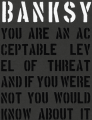 Banksy - You are an acceptable level of threat