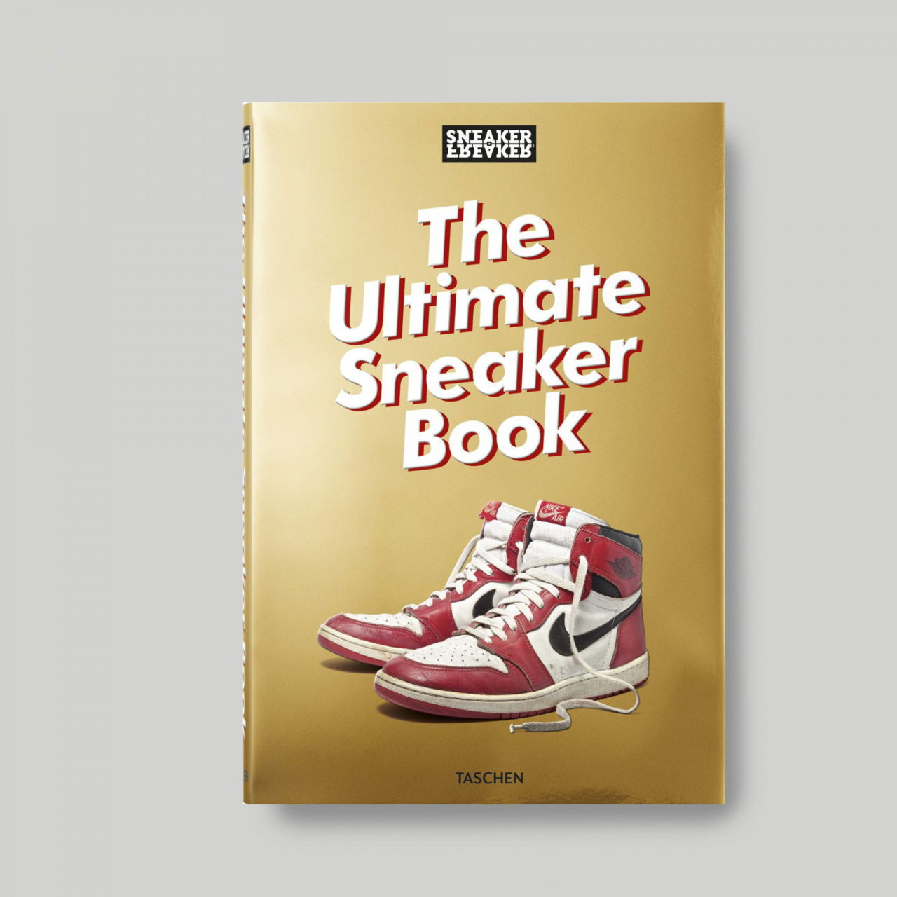 Sneaker Freaker. The Ultimate Sneaker Book