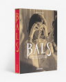 BALS: Legendary Costume Balls of the Twentieth Century