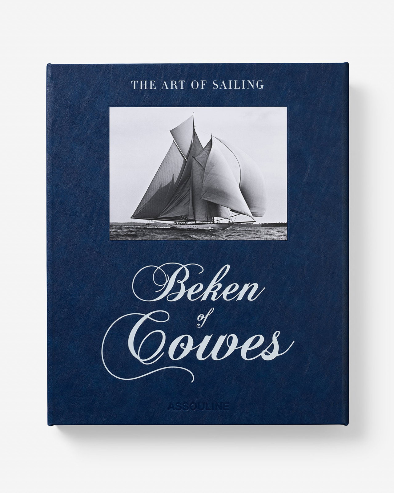Beken of Cowes, the Art of Sailing (2nd Edition)