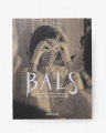 BALS: Legendary Costume Balls of the Twentieth Century